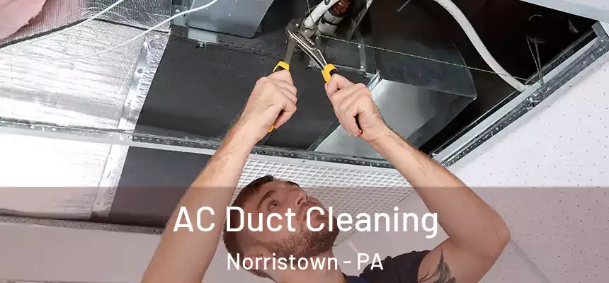  AC Duct Cleaning Norristown - PA